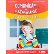 Comunicam cu creativitate. Comunicare in limba romana. Auxiliar pentru clasa I