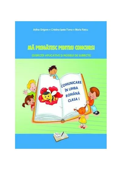 Mă pregătesc pentru concurs. Exerciții aplicative și modele de subiecte. Comuncare în Limba Romana clasa I - Paperback brosat - Adina Grigore, Otilia Tiroiu