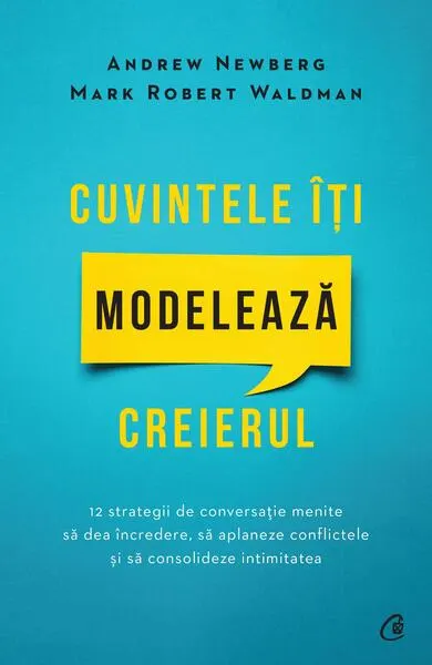 Cuvintele îți modelează creierul - Paperback brosat - Andrew Newberg, Mark Robert Waldman
