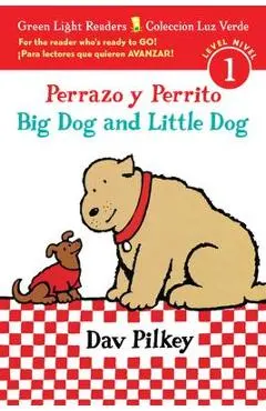 Perrazo Y Perrito/Big Dog and Little Dog Bilingual (Reader)
