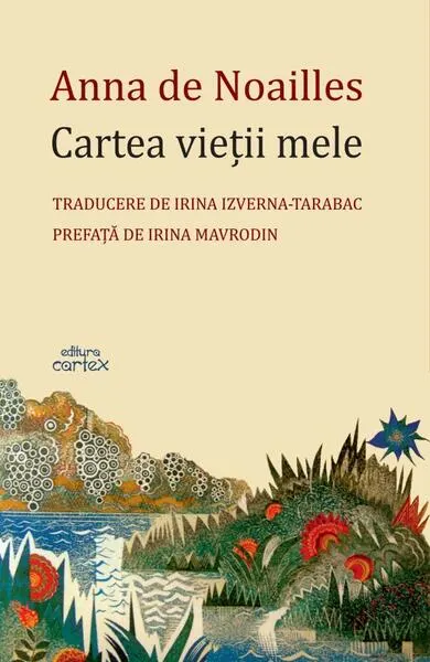 Cartea vieții mele - Paperback brosat - Anna Brâncoveanu de Noailles