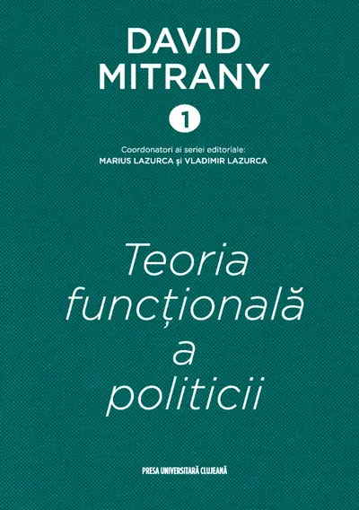 David Mitrany 1. Teoria functionala a politicii