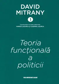 David Mitrany 1. Teoria functionala a politicii