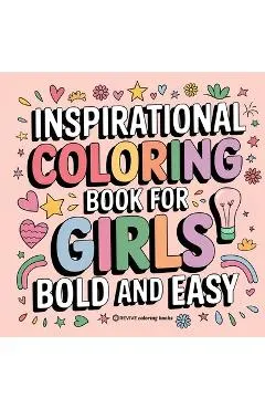 Bold and Easy Inspirational Coloring Book for Girls: Empowerment Stress Relief Coloring