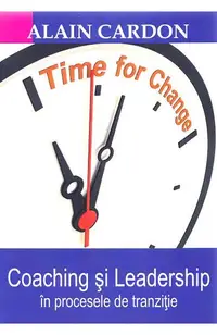 Coaching și leadership în procesele de tranziție - Paperback - Alain Cardon