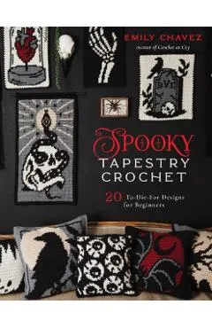 Spooky Tapestry Crochet: 20 To-Die-For Designs for Beginners