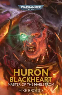 Huron Blackheart: Master of the Maelstrom (Warhammer 40 000)