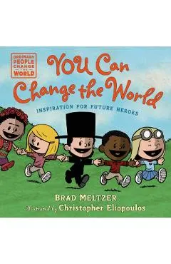 You Can Change the World