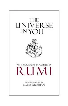The Universe in You: An Inner Journey Guided by Rumi