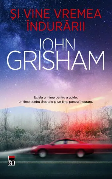 Și vine vremea îndurării - Hardcover - John Grisham