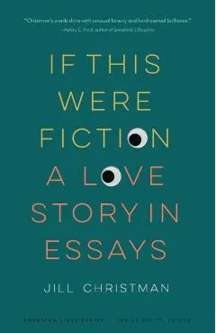 If This Were Fiction: A Love Story in Essays