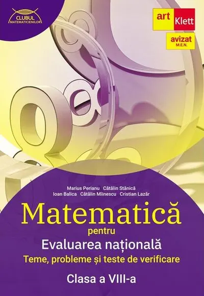 Evaluarea națională Matematică. Clasa a VIII-a - Paperback brosat - Cătălin Mîinescu, Cătălin Stănică, Cristian Lazăr, Ioan Balica, Marius Perianu