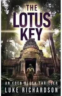 The Lotus Key: A pulse-pounding archaeological thriller (Eden Black book 6)