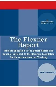 The Flexner Report: Medical Education in the United States and Canada-A Report to the Carnegie Foundation for the Advancement of Teaching