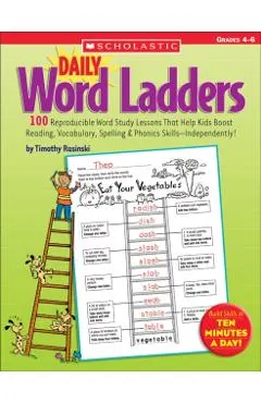 Daily Word Ladders: Grades 4-6: 100 Reproducible Word Study Lessons That Help Kids Boost Reading, Vocabulary, Spelling & Phonics Skills--Independently