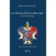 Cu vremea peste si prin timp dar fara astampar. Pozne, secrete si cateva ispravi