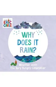 Why Does It Rain?: Weather with the Very Hungry Caterpillar