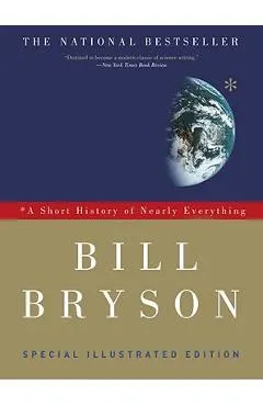 A Short History of Nearly Everything: Special Illustrated Edition