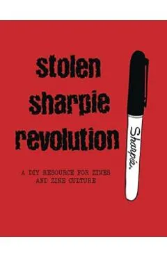 Stolen Sharpie Revolution: A DIY Zine Resource