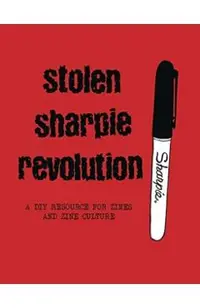 Stolen Sharpie Revolution: A DIY Zine Resource