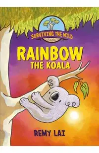 Surviving the Wild: Rainbow the Koala