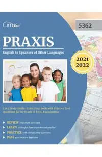 Praxis English to Speakers of Other Languages 5362 Study Guide: Exam Prep Book with Practice Test Questions for the Praxis II ESOL Examination
