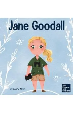 Jane Goodall: A Kid's Book About Conserving the Natural World We All Share