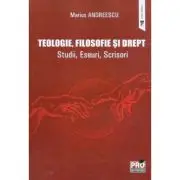 Teologie, filosofie si drept. Studii, Eseuri, Scrisori