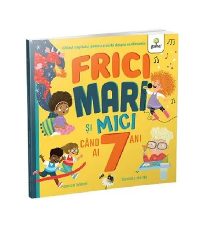 Frici mari și mici când ai 7 ani - Paperback brosat
