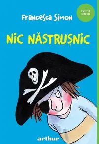Nic Năstrușnic (Vol. 1) - Paperback brosat - Francesca Simon