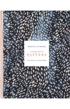 Living with Pattern: Color, Texture, and Print at Home