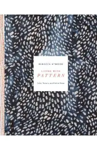 Living with Pattern: Color, Texture, and Print at Home