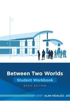 Between Two Worlds Student Workbook: Basic Edition