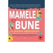 Mamele bune au ganduri infricosatoare