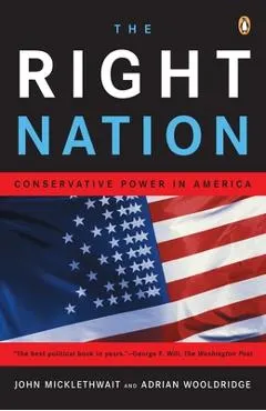 The Right Nation: Conservative Power in America