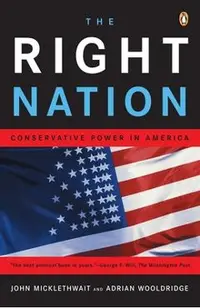 The Right Nation: Conservative Power in America