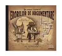 Un manual ilustrat al erorilor de argumentare - Hardcover - Ali Almossawi