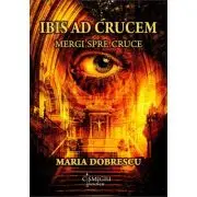 Ibis ad crucem. Mergi spre cruce