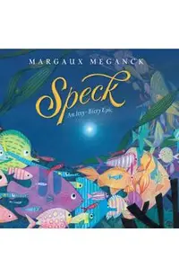 Speck: An Itty-Bitty Epic