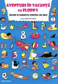 Aventuri in vacanta cu Floppy. Clasa pregatitoare