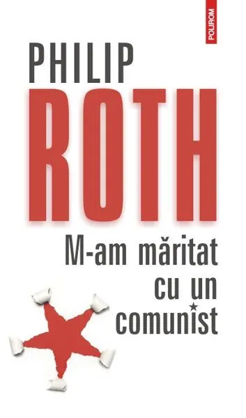 M-am măritat cu un comunist - Paperback brosat - Philip Roth