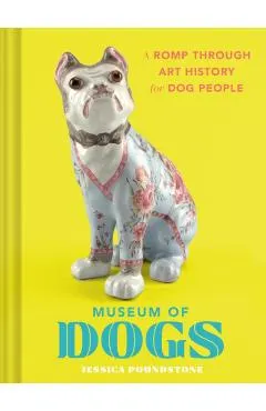 Museum of Dogs: A Romp Through Art History for Dog People