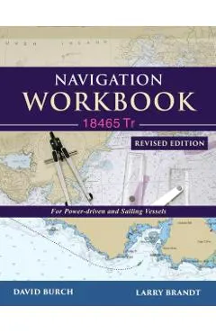 Navigation Workbook 18465 Tr: For Power-Driven and Sailing Vessels