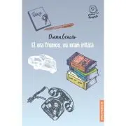 El era frumos, eu eram iritata (Prima dragoste)