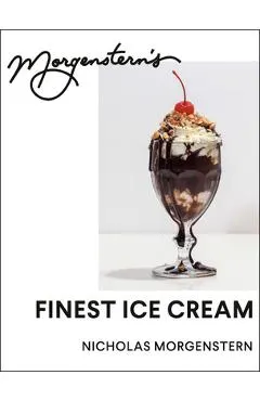 Morgenstern's Finest Ice Cream: A Cookbook