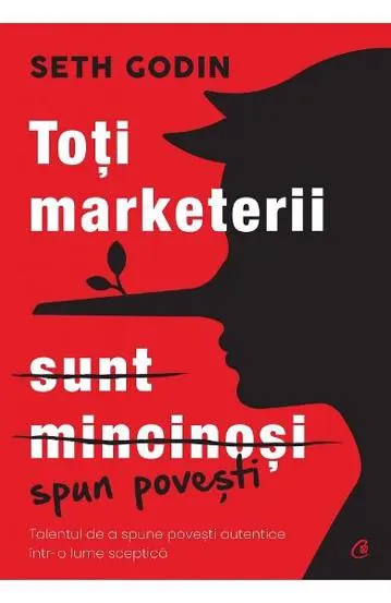 Toti marketerii sunt mincinosi. Editia a II