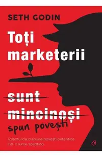 Toti marketerii sunt mincinosi. Editia a II