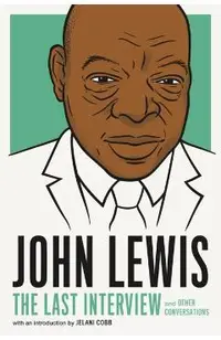 John Lewis: The Last Interview: And Other Conversations