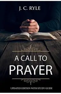A Call to Prayer: Updated Edition and Study Guide (Annotated)