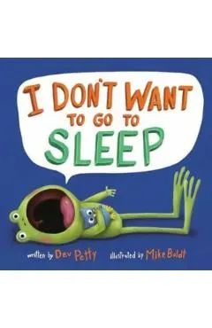 I Don't Want to Go to Sleep